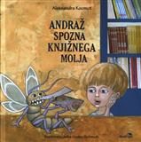 Andraž spozna knjižnega molja izpod peresa Aleksandre Kocmut