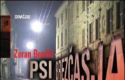 Knjižni prvenec Zorana Benčiča - Psi brezčasja