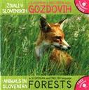 Živali v slovenskih gozdovih (v slovenskem in angleškem jeziku): Animals in Slovenian Forests