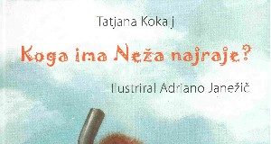 Tatjana Kokalj: Koga ima Neža najraje