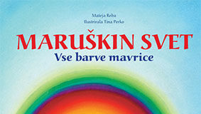 Nagradna igra: Zbirka zgodbic Maruškin svet: Vse barve mavrice