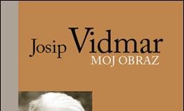 Prva in edina avtobiografija Josipa Vidmarja