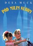 Desa Muck: Pod milim nebom