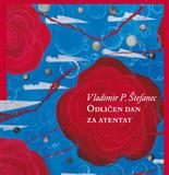 Vladimir P. Štefanec: Odličen dan za atentat