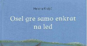 Helena Kraljič: Osel gre samo enkrat na led